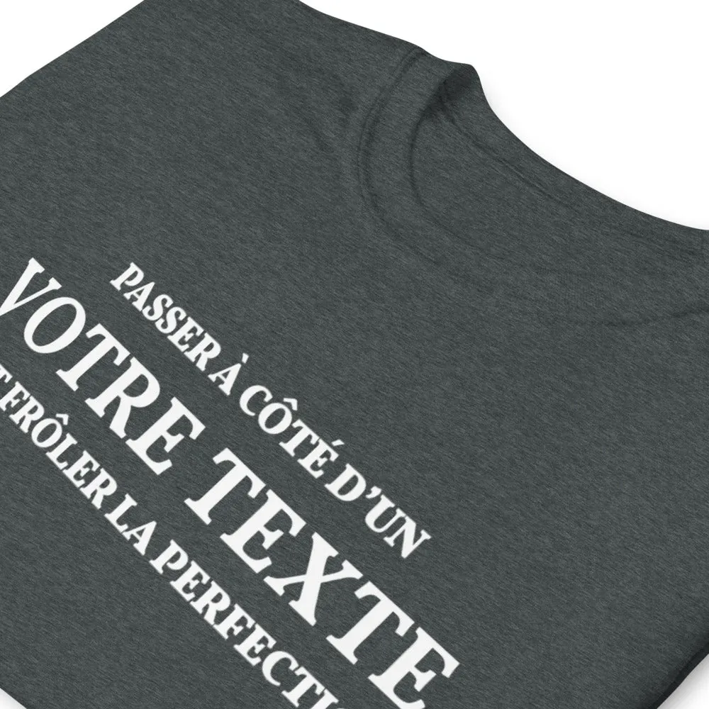 Passer à cté d'un VOTRE TEXTE - T-shirt standard à personnaliser