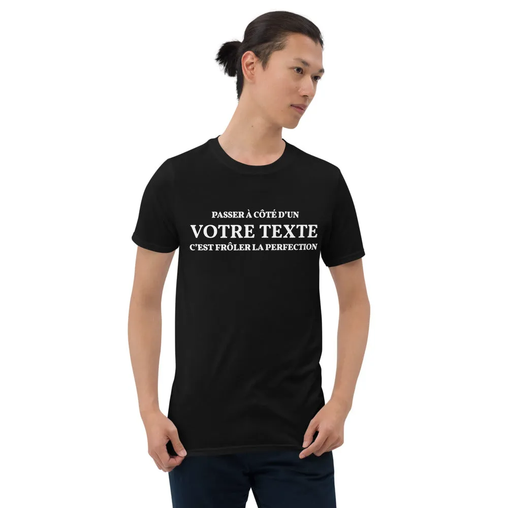 Passer à cté d'un VOTRE TEXTE - T-shirt standard à personnaliser