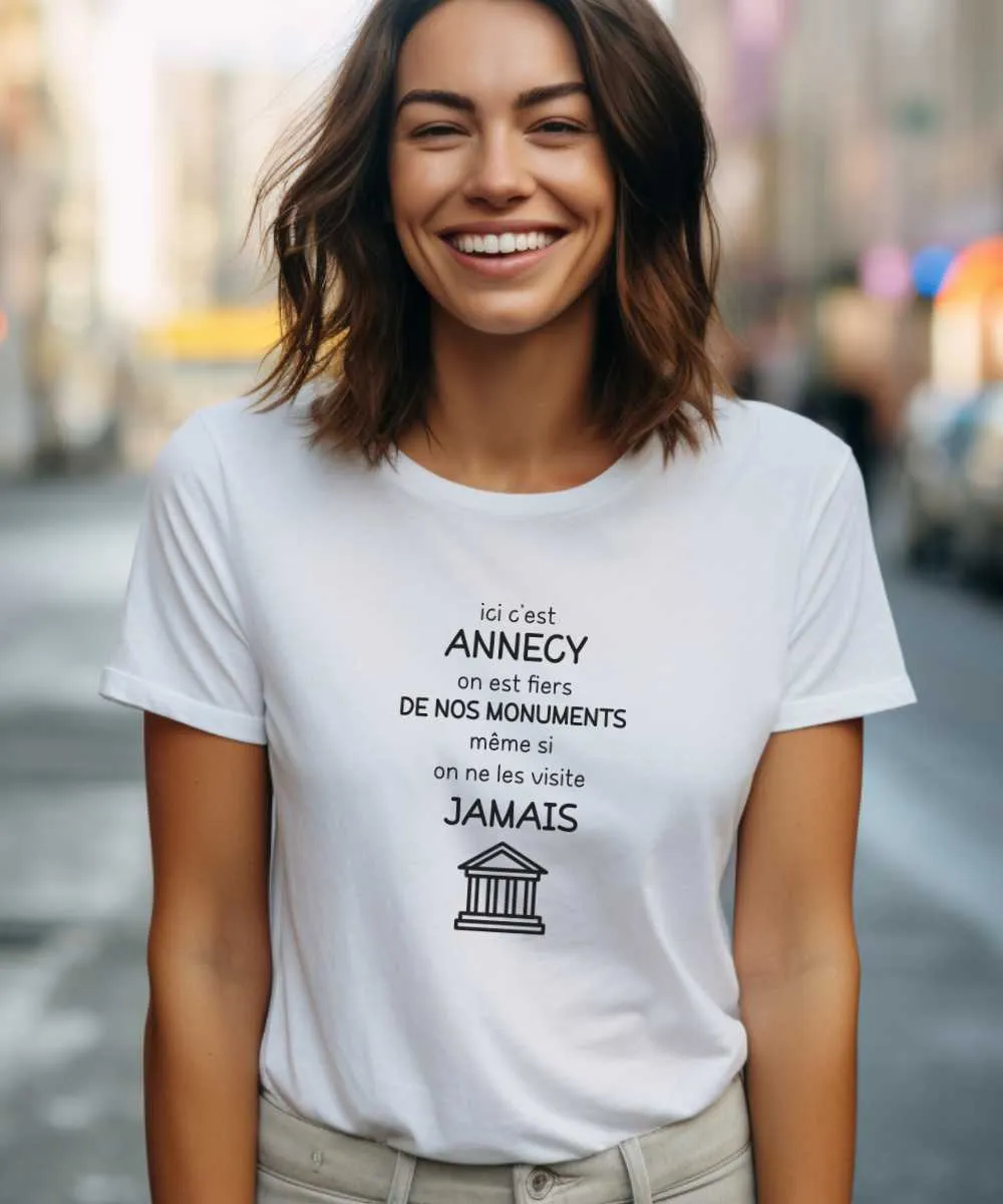 T-Shirt Ici c'est Annecy on est fiers de nos monuments même si on ne les visite jamais